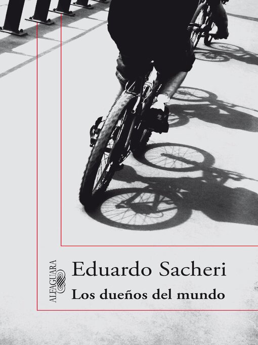 Title details for Los dueños del mundo by Eduardo Sacheri - Available